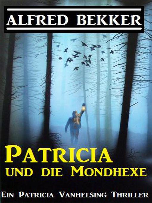 Title details for Patricia und die Mondhexe by Alfred Bekker - Available